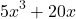  \begin{align*} 5x^3+20x \end{align*} 