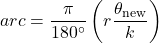 \[arc=\frac{{\pi}}{180^{\circ}}\left( r\frac{\theta_{\text{new}}}{k} \right)\]